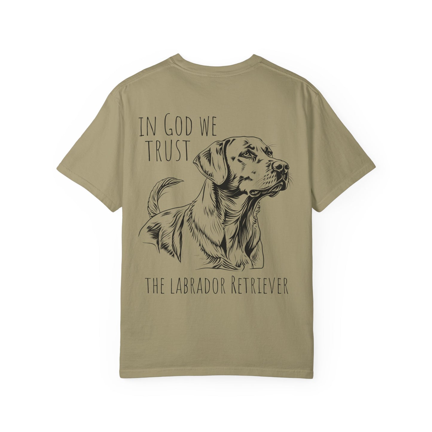 In God We Trust The Labrador Retriver - Comfort Colors Tshirt