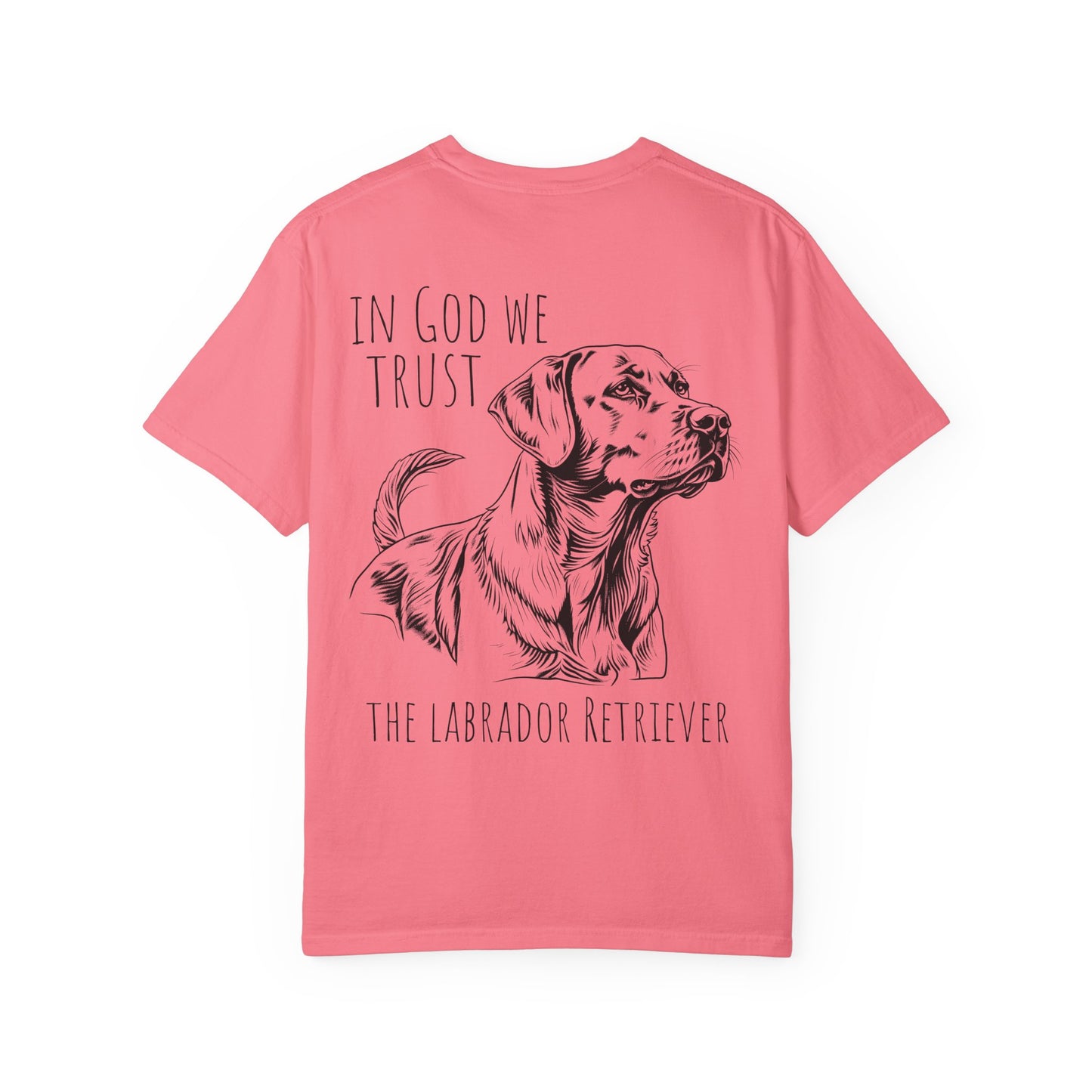 In God We Trust The Labrador Retriver - Comfort Colors Tshirt
