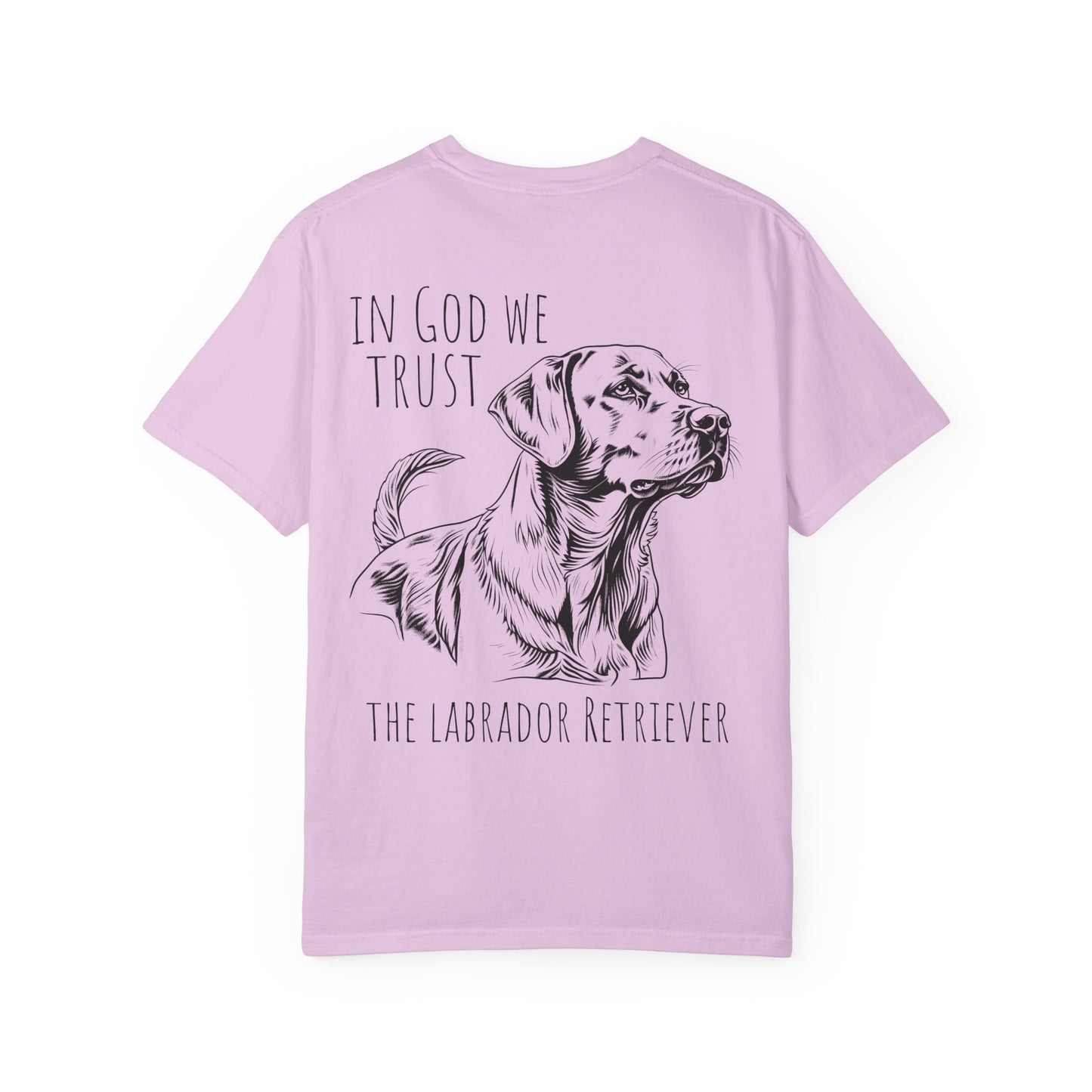 In God We Trust The Labrador Retriver - Comfort Colors Tshirt