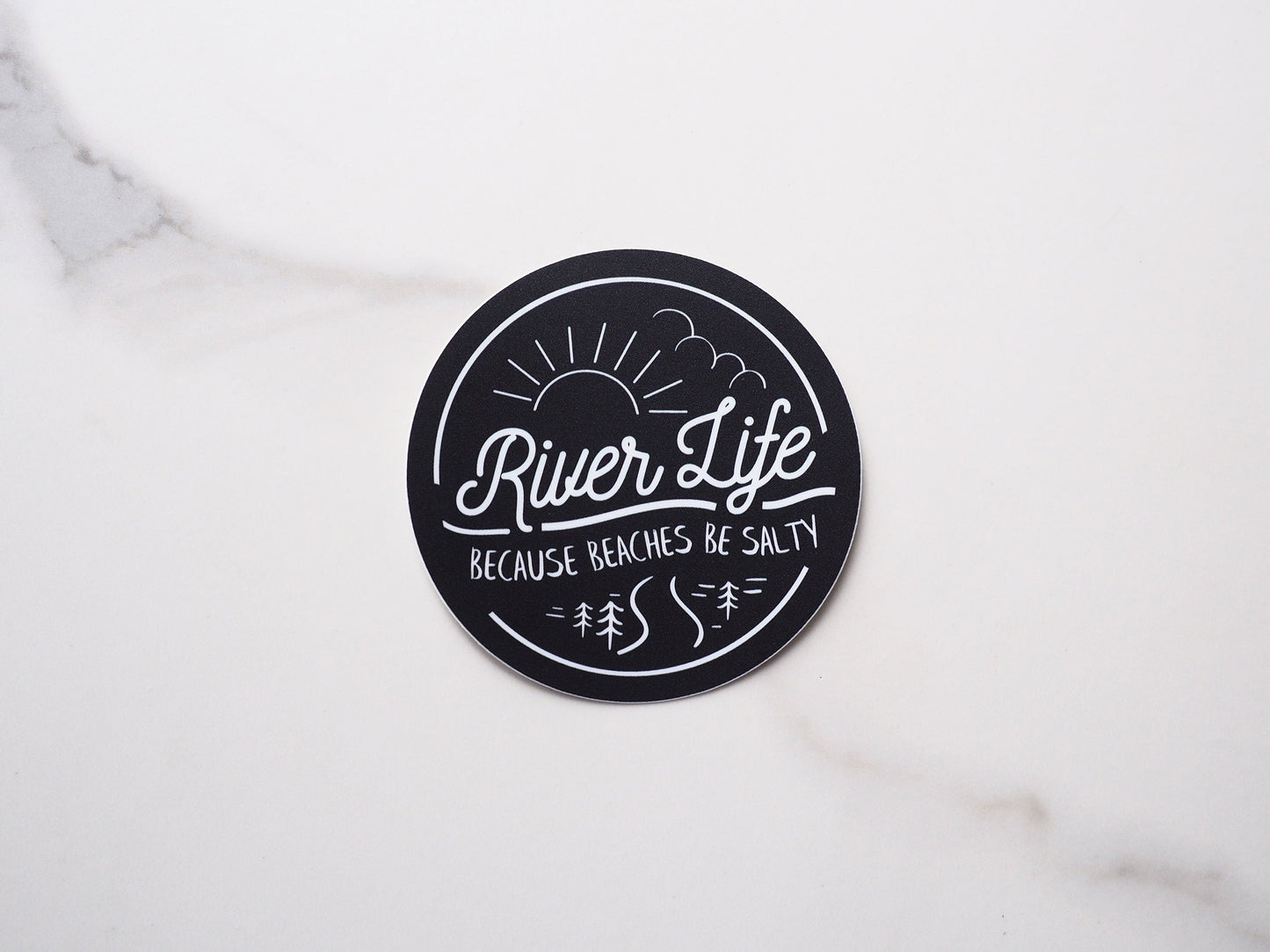 River Life... Because Beaches Be Salty Sticker